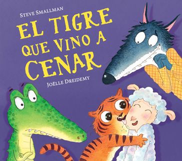 El tigre que vino a cenar (La ovejita que vino a cenar) - Steve Smallman - Joelle Dreidemy