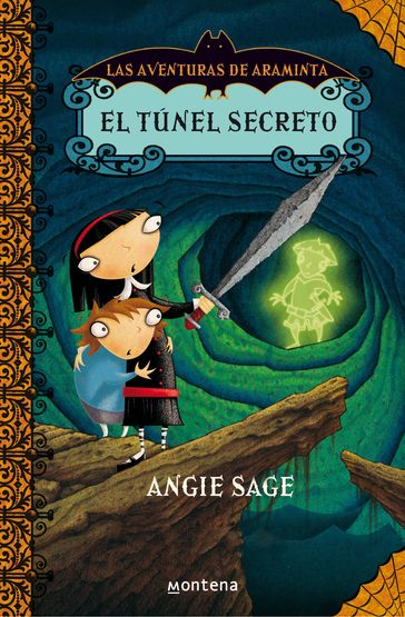 El túnel secreto (Las aventuras de Araminta 2) - Angie Sage