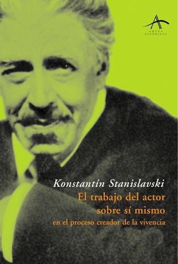 El trabajo del actor sobre sí mismo en el proceso creador de la vivencia - Konstantin Stanislavski