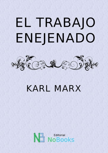 El trabajo enajenado - Karl Marx