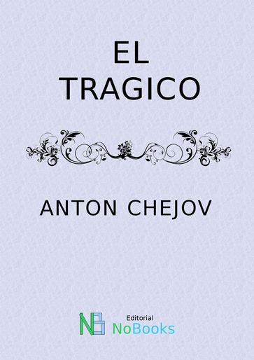 El tragico - Anton Chejov