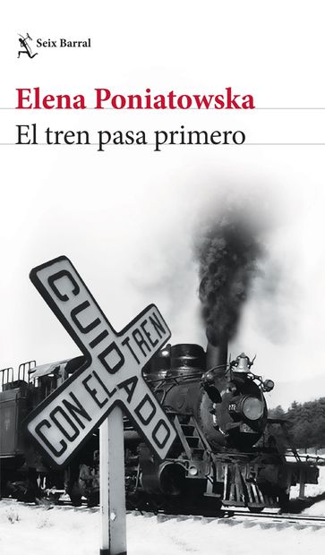 El tren pasa primero - Elena Poniatowska