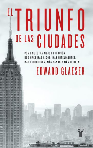 El triunfo de las ciudades - Edward Glaeser