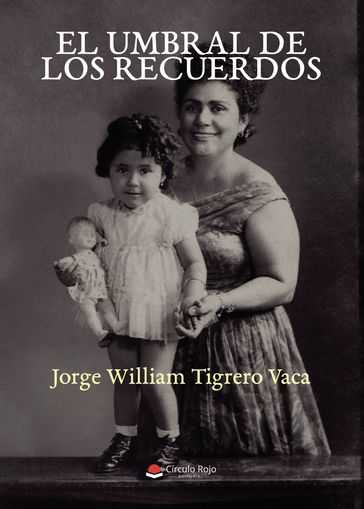 El umbral de los recuerdos - Jorge William Tigrero Vaca