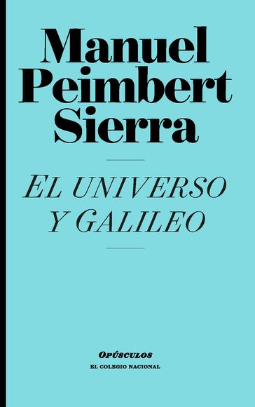 El universo y Galileo - Manuel Peimbert Sierra