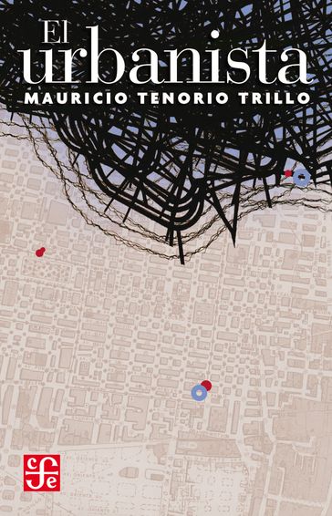 El urbanista - Mauricio Tenorio Trillo