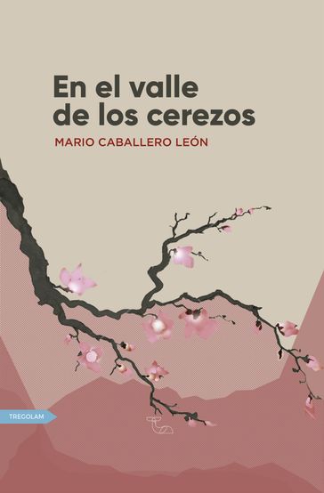 El valle de los cerezos - Mario Caballero León