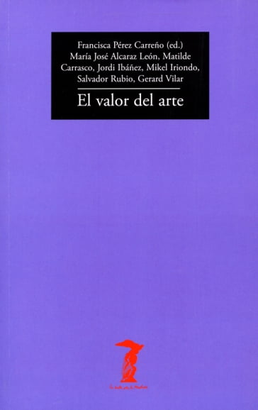 El valor del arte - Gerard Vilar - Jordi Ibáñez - María José Alcaraz León - Matilde Carrasco - Mikel Iriondo - Salvador Rubio