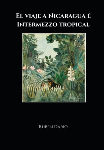 El viaje a Nicaragua é Intermezzo tropical - Rubén Darío