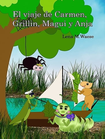 El viaje de Carmen, Grillin, Magui y Anja - Lena M. Waese