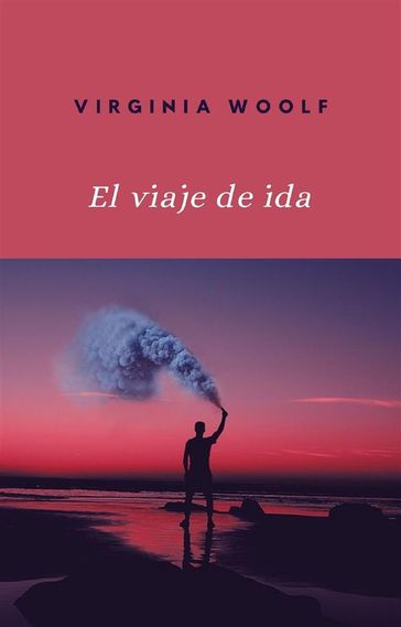 El viaje de ida (traducido) - Virginia Woolf