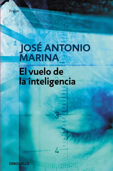 El vuelo de la inteligencia - José Antonio Marina