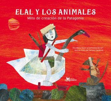 Elal y los animales - Ana María Pavez - Constanza Recart