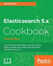 Elasticsearch 5.x Cookbook - Third Edition