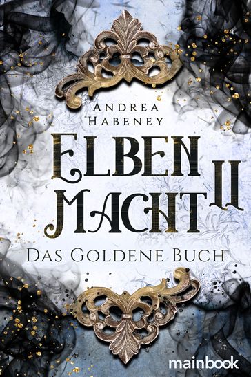 Elbenmacht 2: Das Goldene Buch - Andrea Habeney