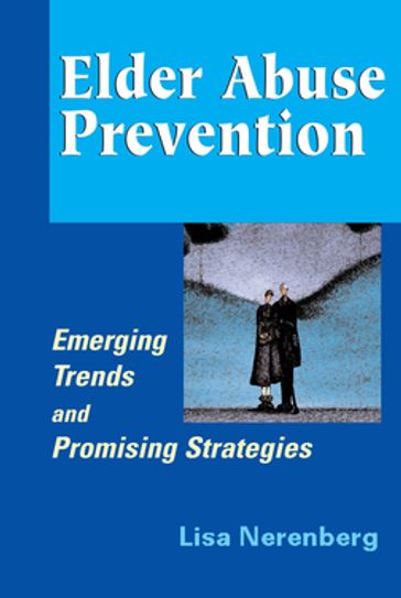 Elder Abuse Prevention - Lisa Nerenberg - MSW - MPH