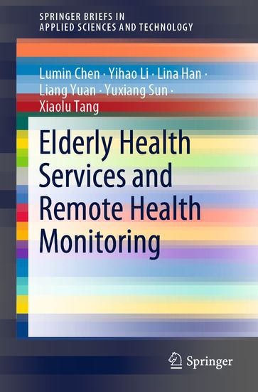 Elderly Health Services and Remote Health Monitoring - Lumin Chen - Yihao Li - Lina Han - Liang Yuan - Yuxiang Sun - Xiaolu Tang