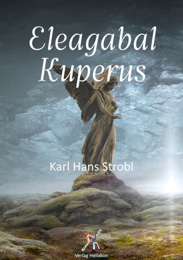 Eleagabal Kuperus - Karl Hans Strobl