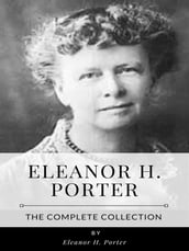 Eleanor H. Porter The Complete Collection