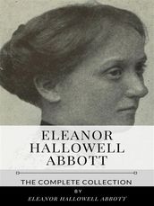 Eleanor Hallowell Abbott The Complete Collection