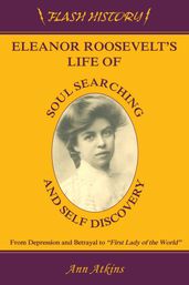 Eleanor Roosevelt s Life of Soul Searching and Self Discovery