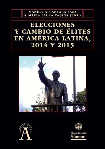 Elecciones y cambio de Èlites en AmÈrica Latina, 2014 y 2015 - Universidad de Salamanca