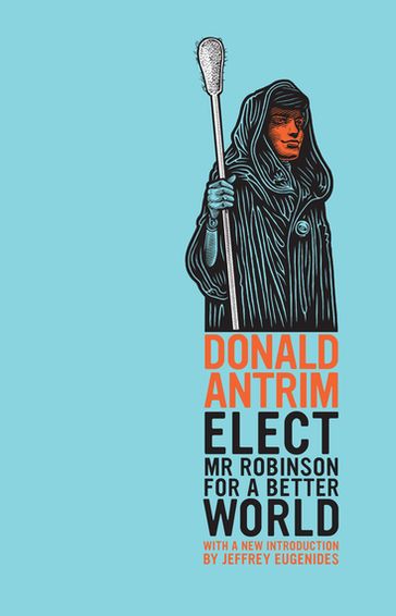 Elect Mr Robinson for a Better World - Donald Antrim