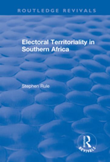 Electoral Territoriality in Southern Africa - Stephen Rule