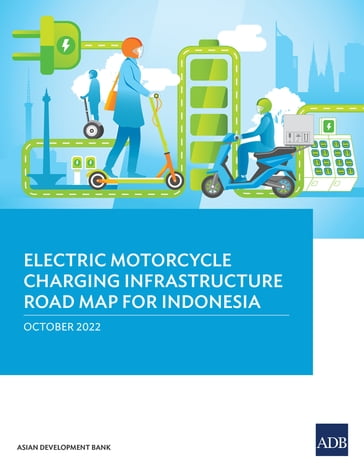 Electric Motorcycle Charging Infrastructure Road Map for Indonesia - Asian Development Bank