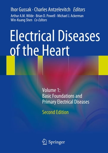 Electrical Diseases of the Heart - Arthur A.M. Wilde - Brian D. Powell - Michael J. Ackerman - Win-Kuang Shen
