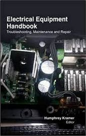 Electrical Equipment Handbook Troubleshooting, Maintenance And Repair