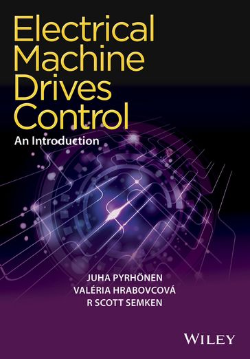 Electrical Machine Drives Control - Juha Pyrhonen - Valeria Hrabovcova - R. Scott Semken