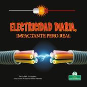 Electricidad diaria, impactante pero real (Everyday Electricity, Shocking But True)