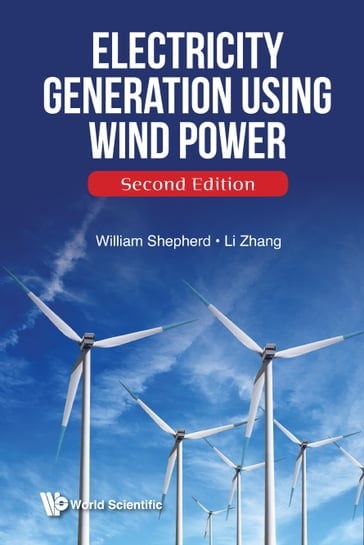 Electricity Generation Using Wind Power (Second Edition) - Li Zhang - William Shepherd