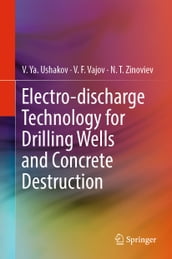 Electro-discharge Technology for Drilling Wells and Concrete Destruction