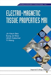 Electro-magnetic Tissue Properties Mri