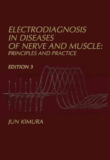 Electrodiagnosis in Diseases of Nerve and Muscle - M.D. Jun Kimura