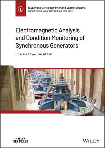 Electromagnetic Analysis and Condition Monitoring of Synchronous Generators - Hossein Ehya - Jawad Faiz