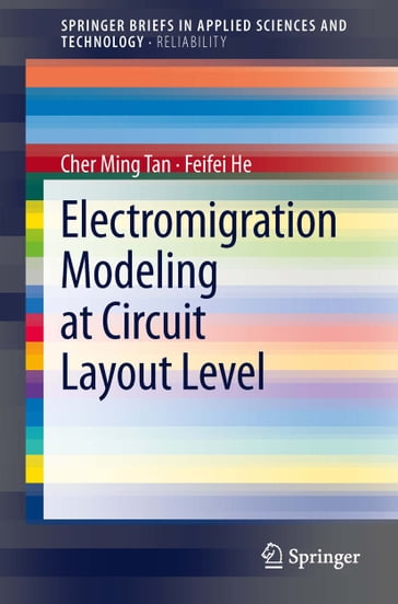 Electromigration Modeling at Circuit Layout Level - Feifei He - Cher Ming Tan