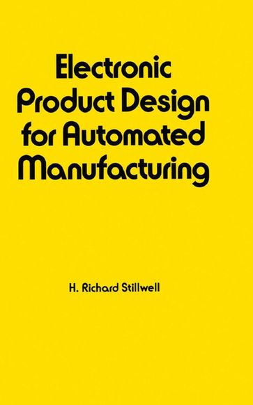 Electronic Product Design for Automated Manufacturing - Richard Stillwell