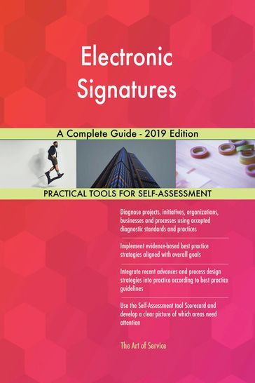 Electronic Signatures A Complete Guide - 2019 Edition - Gerardus Blokdyk