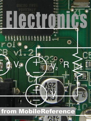 Electronics And Circuit Analysis Study Guide: Signal Transforms, Fourier, Laplace & Z Transform, Transfer Function, Electronic Components, Analog & Digital Circuits (Mobi Study Guides) - MobileReference