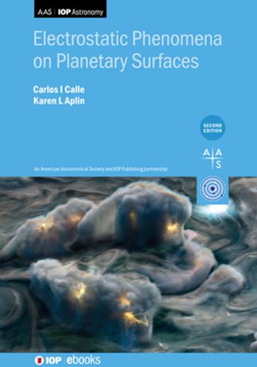 Electrostatic Phenomena on Planetary Surfaces (Second Edition) - Carlos I Calle - Karen L Aplin