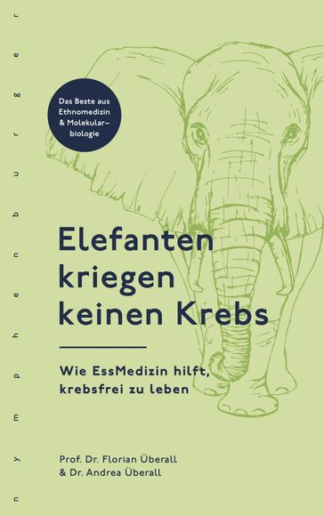 Elefanten kriegen keinen Krebs - Andrea Überall - Florian Überall