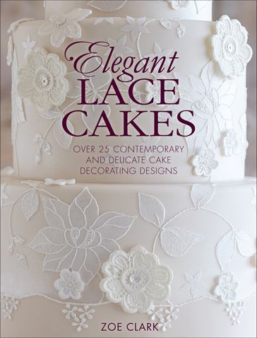 Elegant Lace Cakes - Zoe Clark