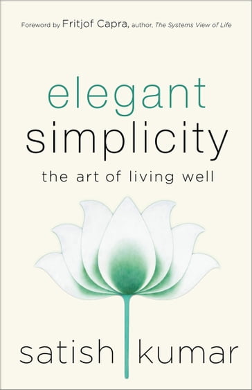 Elegant Simplicity - Satish Kumar