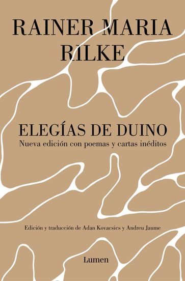 Elegías de Duino, seguido de cartas y poemas inéditos - Rainer Maria Rilke