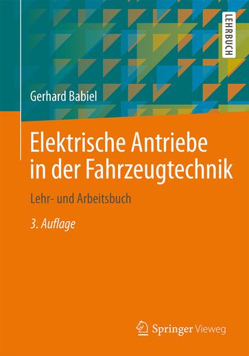 Elektrische Antriebe in der Fahrzeugtechnik - Gerhard Babiel