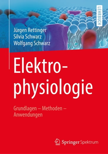Elektrophysiologie - Jurgen Rettinger - Silvia Schwarz - Wolfgang Schwarz