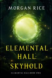 Elemental Hall: Skyhold (Elemental HallBook Two)